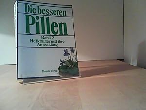 Seller image for Die besseren Pillen, Band 2 Heilkruter und ihre Anwendung for sale by Eichhorn GmbH