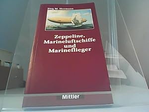 Bild des Verkufers fr Zeppeline, Marineluftschiffe und Marineflieger zum Verkauf von Eichhorn GmbH