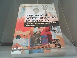 Bild des Verkufers fr Berufliche Weiterbildung im Ausland Qualifizierungsprogramme weltweit. zum Verkauf von Eichhorn GmbH