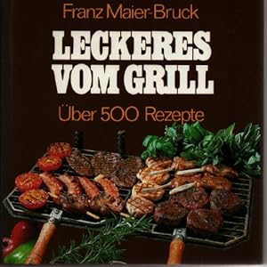 Seller image for Leckeres vom Grill -ber 5OO Rezepte for sale by Eichhorn GmbH