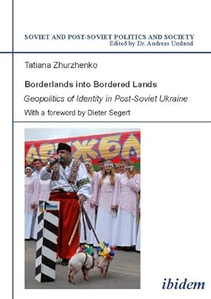 Immagine del venditore per Borderlands into Bordered Lands. Geopolitics of Identity in Post-Soviet Ukraine venduto da AHA-BUCH GmbH