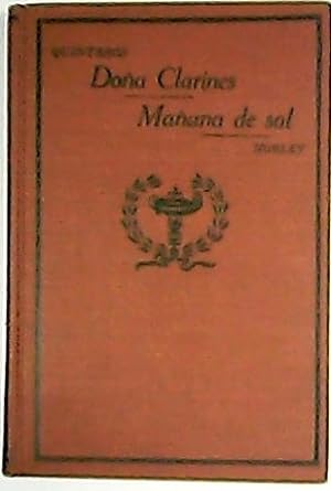Seller image for Doa Clarines. Seguido de Maana de sol. Teatro. for sale by Librera y Editorial Renacimiento, S.A.