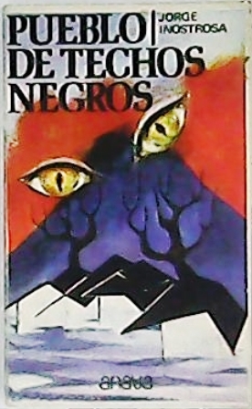 Imagen del vendedor de Pueblo de techos negros (Novela sobre las dramticas experiencias de los colonizadores vascos en el sur de Chile). a la venta por Librera y Editorial Renacimiento, S.A.