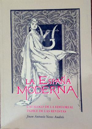 Image du vendeur pour La Espaa Moderna. Catlogo de la editorial. ndice de las revistas. Con la colaboracin de Fernando J. Martnez Rodrguez. Prlogo de Hiplito Escolar Sobrino. mis en vente par Librera y Editorial Renacimiento, S.A.