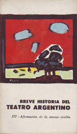 Seller image for Breve historia del teatro argentino, Tomo III: Afirmacin de la escena criolla. for sale by Librera y Editorial Renacimiento, S.A.