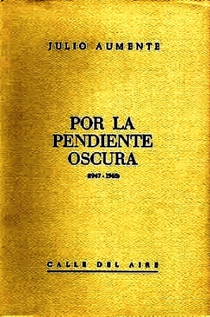 Bild des Verkufers fr Por la pendiente oscura (1947-1965). zum Verkauf von Librera y Editorial Renacimiento, S.A.