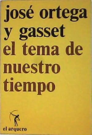 Imagen del vendedor de El tema de nuestro tiempo: El ocaso de las revoluciones. El sentido histrico de la teora de Einstein. Ni vitalismo ni racionalismo. a la venta por Librera y Editorial Renacimiento, S.A.