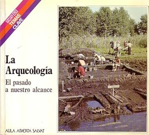 Bild des Verkufers fr La arqueologa. El pasado a nuestro alcance. zum Verkauf von Librera y Editorial Renacimiento, S.A.