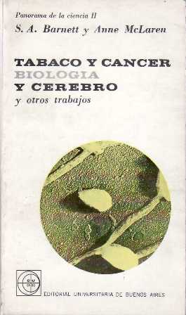 Seller image for Tabaco y cncer, biologa y cerebro y otros trabajos. Traduccin de Margarita Blei. for sale by Librera y Editorial Renacimiento, S.A.