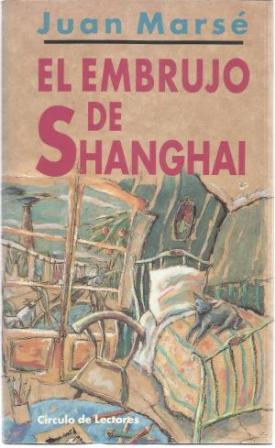 Imagen del vendedor de El embrujo de Shanghai. Novela. a la venta por Librera y Editorial Renacimiento, S.A.