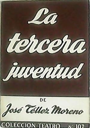 Imagen del vendedor de La tercera juventud. Comedia en tres actos. a la venta por Librera y Editorial Renacimiento, S.A.