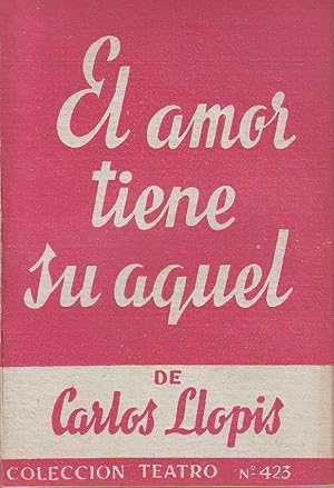 Imagen del vendedor de El amor tiene su aquel. Comedia burlesca en dos actos. a la venta por Librera y Editorial Renacimiento, S.A.