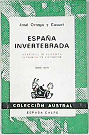 Seller image for Espaa invertebrada. (Bosquejo de algunos pensamientos histricos). for sale by Librera y Editorial Renacimiento, S.A.