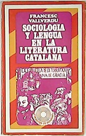 Image du vendeur pour Sociologa y lengua en la literatura catalana. mis en vente par Librera y Editorial Renacimiento, S.A.
