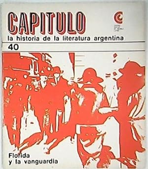 Seller image for CAPITULO.- La historia de la literatura argentina. N 40: Florida y la vanguardia. Fascculo. for sale by Librera y Editorial Renacimiento, S.A.