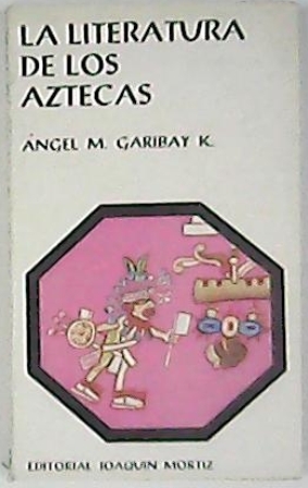 Immagine del venditore per La literatura de los aztecas. venduto da Librera y Editorial Renacimiento, S.A.