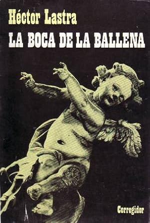 Immagine del venditore per La boca de la ballena. Novela. venduto da Librera y Editorial Renacimiento, S.A.