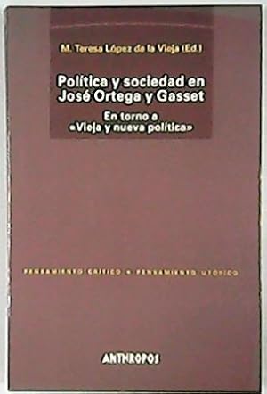 Image du vendeur pour Poltica y sociedad en Jos Ortega y Gasset-. En torno a "Vieja y Nueva Poltica". mis en vente par Librera y Editorial Renacimiento, S.A.