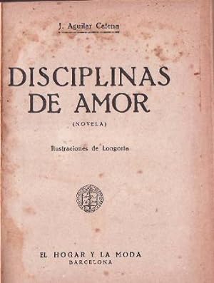 Immagine del venditore per Disciplinas de amor. Novela. Ilustraciones de Longoria. venduto da Librera y Editorial Renacimiento, S.A.
