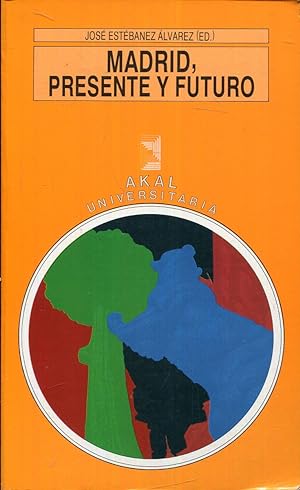 Imagen del vendedor de Madrid, presente y futuro (Gnesis del modelo territorial metropolitano madrileo - La poblacin - La actividad industrial y comercial en la Comunidad de Madrid - El terciario decisional en Madrid - El transporte - La crisis del sistema metropolitano desarrollista). a la venta por Librera y Editorial Renacimiento, S.A.