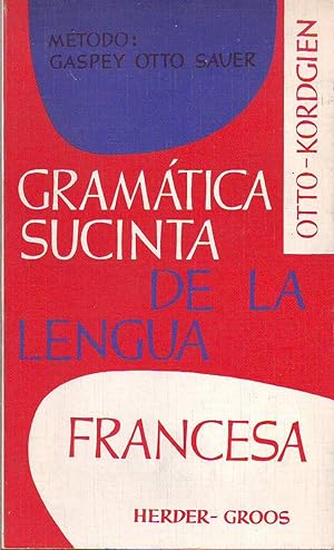 Imagen del vendedor de Gramtica sucinta de la lengua francesa. (Mtodo Gaspey Otto Sauer). a la venta por Librera y Editorial Renacimiento, S.A.