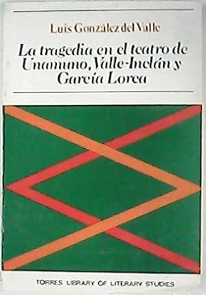 Seller image for La tragedia en el teatro de Unamuno, Valle Incln y Garca Lorca. for sale by Librera y Editorial Renacimiento, S.A.