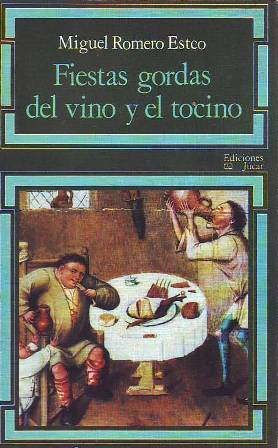 Imagen del vendedor de Fiestas gordas del vino y el tocino. a la venta por Librera y Editorial Renacimiento, S.A.