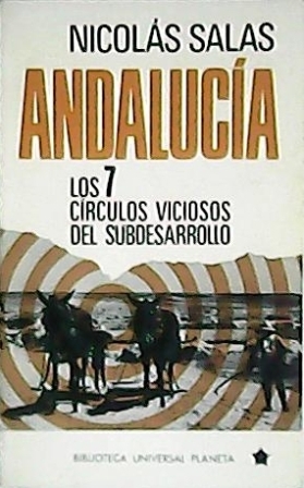 Imagen del vendedor de Andaluca. Los 7 crculos viciosos del subdesarrollo. a la venta por Librera y Editorial Renacimiento, S.A.