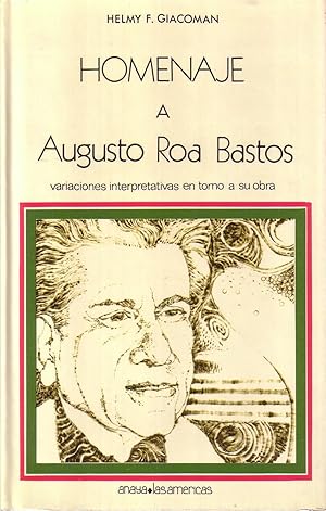 Imagen del vendedor de Homenaje a AUGUSTO ROA BASTOS. Variaciones interpretativas en torno a su obra. (Fernando Alegra: "Cigarrillos Muser" - Clara Passafari: "La condicin humana en la narrativa de R. B." - Hugo Rodrguez Alcal: "'Hijo de hombre', de R. B. y la intrahistoria del Paraguay" - Mario Benedetti: "R. B. entre el realismo y la alucinacin" - Hugo Rodrguez Alcal: "Jorge Luis Borges en 'La excavacin' de A. R. B." - Mabel Piccini: "'El trueno entre las hojas' y el humanismo revolucionario! - Jaime Herszenhorn: "La introspeccin autocrtica en 'Contar un cuento'" - Andrid Kleinbergs: "Estudio estructural de 'Hijo del hombre'" - Etc.). a la venta por Librera y Editorial Renacimiento, S.A.