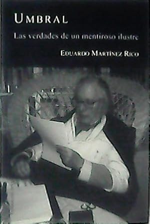 Imagen del vendedor de Umbral: las verdades de un mentiroso ilustre. a la venta por Librera y Editorial Renacimiento, S.A.