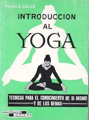 Imagen del vendedor de Introduccin al yoga. Tcnicas para el conocimiento de s mismo y de los dems. a la venta por Librera y Editorial Renacimiento, S.A.