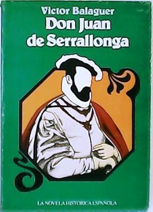 Imagen del vendedor de Don Juan de Serrallonga. Novela. a la venta por Librera y Editorial Renacimiento, S.A.