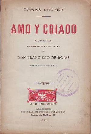 Seller image for Amo y criado. Comedia en tres actos de Francisco Rojas. Refundida en cuatro por. for sale by Librera y Editorial Renacimiento, S.A.