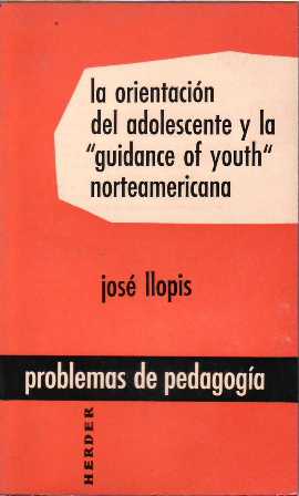 Imagen del vendedor de La orientacin del adolescente y la "guidace of youth" norteamericana. a la venta por Librera y Editorial Renacimiento, S.A.