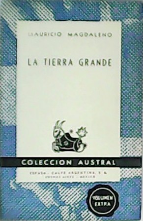 Seller image for La tierra grande. Novela. for sale by Librera y Editorial Renacimiento, S.A.