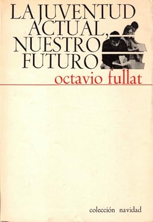 Image du vendeur pour La juventud actual, nuestro futuro. mis en vente par Librera y Editorial Renacimiento, S.A.