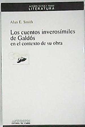 Image du vendeur pour Los cuentos inverosmiles de Galds en el contexto de su obra. mis en vente par Librera y Editorial Renacimiento, S.A.