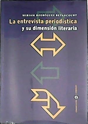 Imagen del vendedor de La entrevista periodstica y su dimensin literaria (Sobre los lmites entre periodismo y literatura). a la venta por Librera y Editorial Renacimiento, S.A.