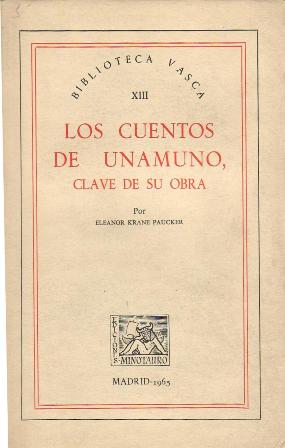 Imagen del vendedor de Los cuentos de Unamuno, clave de su obra. a la venta por Librer�a y Editorial Renacimiento, S.A.