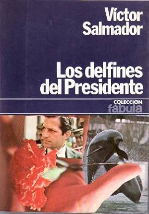 Imagen del vendedor de Los delfines del presidente. Novela. a la venta por Librera y Editorial Renacimiento, S.A.