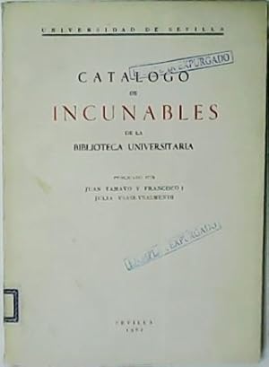 Seller image for Catlogo de incunables de la biblioteca universitaria. Con un suplemento de actualizacin del 1982. for sale by Librera y Editorial Renacimiento, S.A.