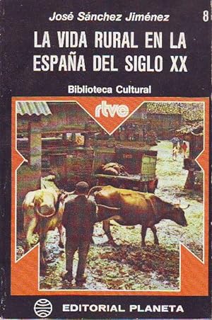 Imagen del vendedor de La vida rural en la Espaa del siglo XX. a la venta por Librera y Editorial Renacimiento, S.A.