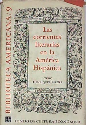 Imagen del vendedor de Las corrientes literarias en la Amrica hispnica. (El descubrimiento del Nuevo Mundo en la imaginacin de Europa - La creacin de una sociedad nueva 1492-1600 - El florecimiento del mundo colonial 1600-1800 - La declaracin de independencia intelectual 1800-1830 - Romanticismo y anarqua 1830-1860 - El periodo de organizacin 1860-1890 - Literatura pura 1890-1920. Problemas de hoy 1920-1940 - Bibliografa). Con ndice de nombres. a la venta por Librera y Editorial Renacimiento, S.A.