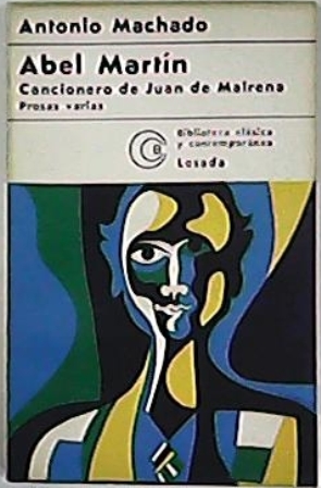 Seller image for Abel Martn. Cancionero de Juan de Mairena. Prosas varias. for sale by Librera y Editorial Renacimiento, S.A.