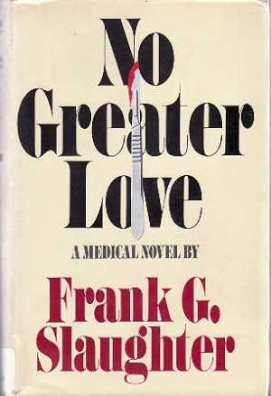 Imagen del vendedor de No greater love. A medical novel. a la venta por Librera y Editorial Renacimiento, S.A.