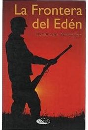 Imagen del vendedor de La frontera del Edn. Novela. Traduccin de Mara Eugenia Ciocchini. a la venta por Librera y Editorial Renacimiento, S.A.