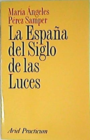 Seller image for La Espaa del Siglo de las Luces. for sale by Librera y Editorial Renacimiento, S.A.