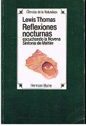 Imagen del vendedor de Reflexiones nocturnas. Escuchando la novena sinfona de Malher (Coleccin de ensayos como observador de la biologa como: "El desvn del cerebro" - "Sobre el olfato" - El corazn artificial" - Etc.). Traduccin de Antonio Resines. a la venta por Librera y Editorial Renacimiento, S.A.