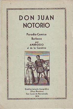 Imagen del vendedor de Don Juan Notorio. Parodia cmico burlesca. a la venta por Librera y Editorial Renacimiento, S.A.