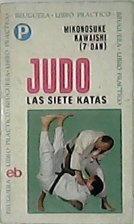 Bild des Verkufers fr Judo. Las siete katas (segn la versin inglesa de E. J. Harrison). zum Verkauf von Librera y Editorial Renacimiento, S.A.